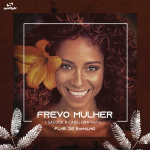 ดาวน์โหลดและฟังเพลง Frevo Mulher (Remix) (Radio Mix) (Radio Mix|Sacode a Cabeleira Remix) พร้อมเนื้อเพลงจาก FLAR