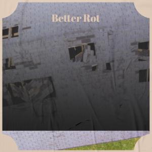 Various的专辑Better Rot