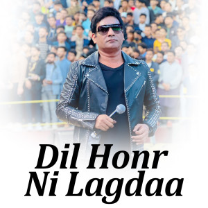 Listen to Dil Honr Ni Lagdaa song with lyrics from Malkoo