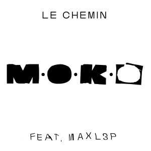 收听M.O.K.O的Le chemin歌词歌曲