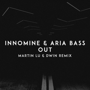 ดาวน์โหลดและฟังเพลง Out (Martin Lu & Dwin Remix) พร้อมเนื้อเพลงจาก Innomine