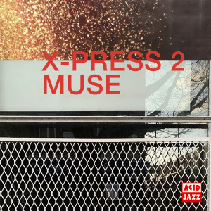 อัลบัม Muse ศิลปิน X-Press 2