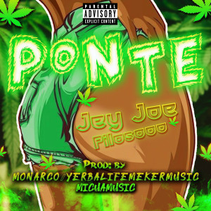 Listen to Ponte (Explicit) song with lyrics from Jey joe