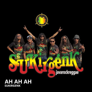 Dengarkan Ah Ah Ah lagu dari Sukirgenk dengan lirik