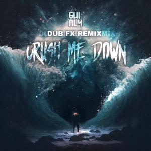 Dub FX的專輯Crush Me Down (Dub FX Remix)