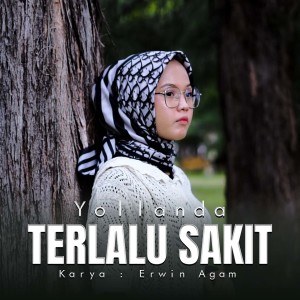 Dengarkan lagu Terlalu Sakit nyanyian Yollanda dengan lirik