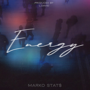 Listen to Energy (Explicit) song with lyrics from Marko Stat$