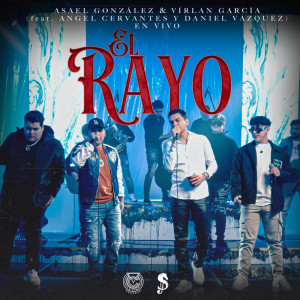 收聽Asael gonzález的El Rayo (En Vivo)歌詞歌曲