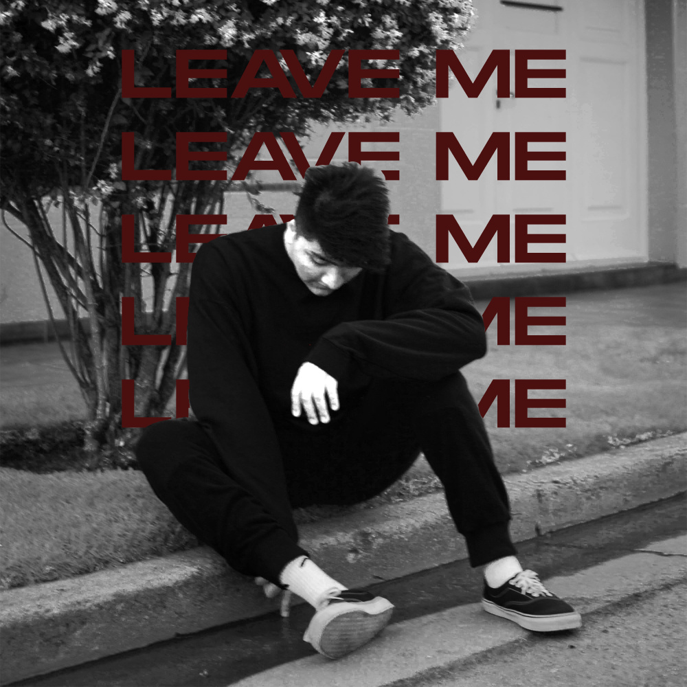 Leave Me (Explicit)