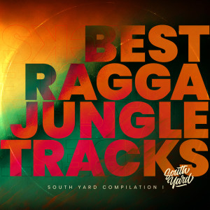 South Yard Compilation Vol.1 - Best Raggajungle Tracks (Explicit) dari Various