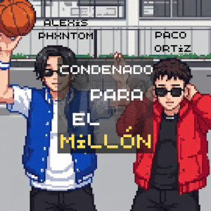 Album Condenado Para El Millón (Explicit) from Alexis Phxntom