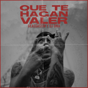 收聽Geassassin的Que Te Hagan Valer (Explicit)歌詞歌曲