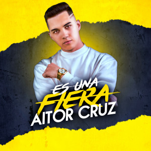 อัลบัม Es una Fiera (Explicit) ศิลปิน Aitor Cruz