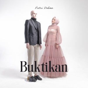 Dengarkan lagu Buktikan nyanyian Putri Delina dengan lirik