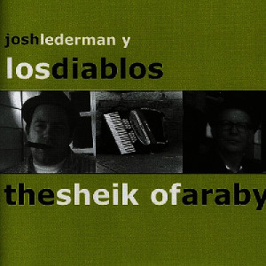 Josh Lederman y Los Diablos的專輯The Sheik of Araby (Explicit)