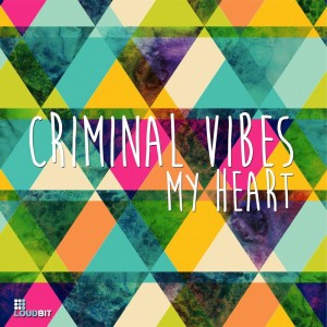 Criminal Vibes的專輯My Heart