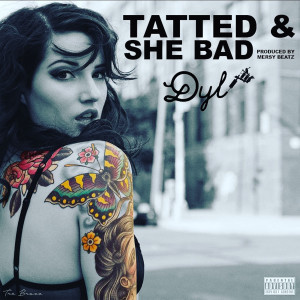 Tatted & She Bad (Explicit)