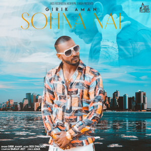 收听Girik Aman的Sohna Nahi歌词歌曲