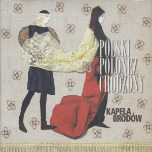 Kapela Brodow的專輯Polski Polonez Chodzony