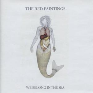 The Red Paintings的專輯We Belong In The Sea / Injecting Chemicals Into The Eyes Of God - Single