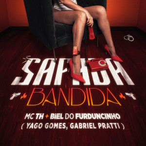 收聽Yago Gomes的SAFADA, BANDIDA (Explicit)歌詞歌曲