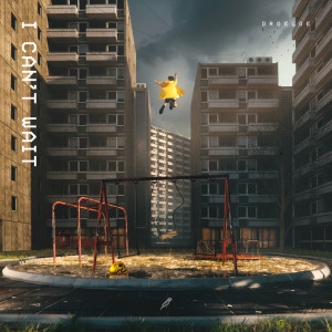 ดาวน์โหลดและฟังเพลง I CAN'T WAIT พร้อมเนื้อเพลงจาก Droeloe