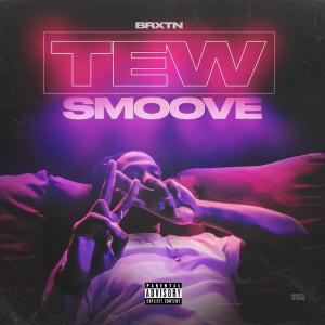 ดาวน์โหลดและฟังเพลง Tew Smoove (Explicit) พร้อมเนื้อเพลงจาก BRXTN