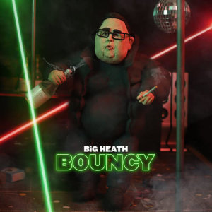 ดาวน์โหลดและฟังเพลง Bouncy (Explicit) พร้อมเนื้อเพลงจาก BiG HEATH