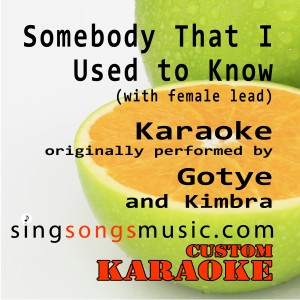 收聽Custom Karaoke的Somebody That I Used to Know (with Female Lead) [Originally Performed By Gotye and Kimbra] [Karaoke Audio Version]歌詞歌曲