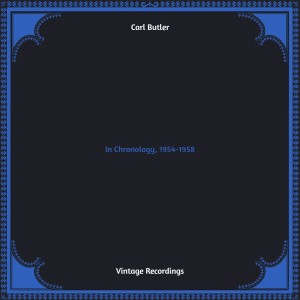 Album In Chronology, 1954-1958 (Hq remastered) (Explicit) from Carl Butler