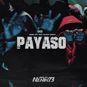 收聽Memo Atr的PAYASO (feat. Blacky Drippy) (Explicit)歌詞歌曲