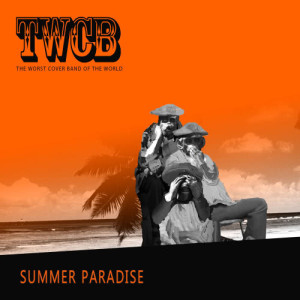 อัลบัม Summer Paradise ศิลปิน The Worst Cover Band Of The World
