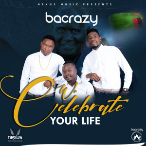 收听Bacrazy的We Celebrate Your Life歌词歌曲