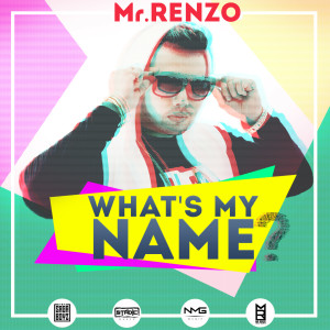 收聽Mr. Renzo的What's My Name歌詞歌曲