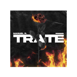 ดาวน์โหลดและฟังเพลง Traté พร้อมเนื้อเพลงจาก Manuel R.