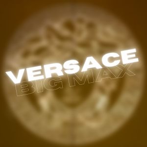 Listen to Versace (Migos Cover) (Explicit) (Migos Cover|Explicit) song with lyrics from Big Max
