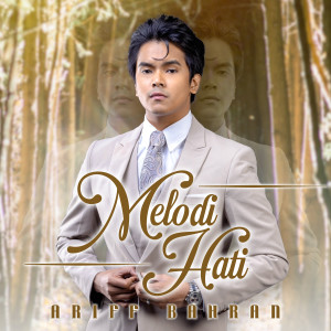 อัลบัม Melodi Hati ศิลปิน Ariff Bahran