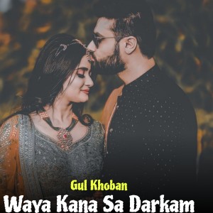 Album Waya Kana Sa Darkam from Gul Khoban