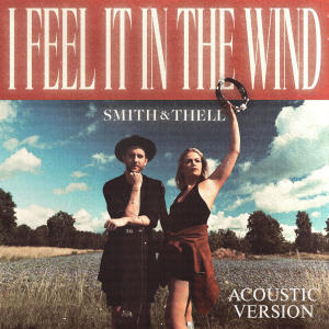 收聽Smith & Thell的I Feel It In The Wind歌詞歌曲