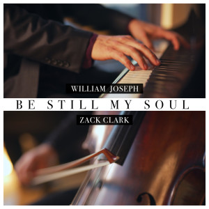 Album Be Still My Soul from William Joseph