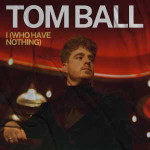 Album I (Who Have Nothing) from Tom Ball