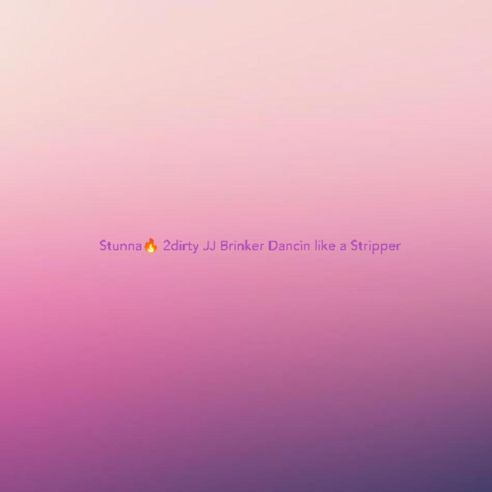 Dancin like a Stripper (feat. 2dirty & JJ Brinker) (Explicit)