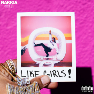 Nakkia Gold的專輯Like Girls (Explicit)