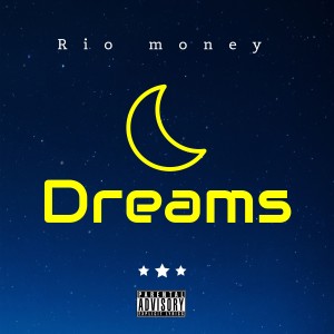 收聽Rio Money的Dreams (Explicit)歌詞歌曲