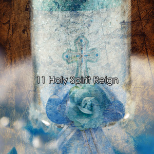 อัลบัม 11 Holy Spirit Reign ศิลปิน Traditional