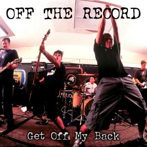 ดาวน์โหลดและฟังเพลง Get off My Back พร้อมเนื้อเพลงจาก Off The Record