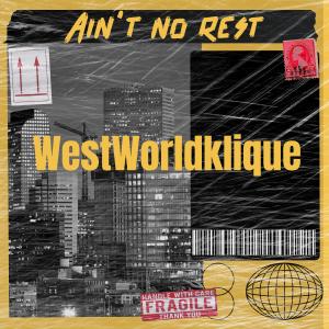 Westworldklique的專輯Ain't no rest (feat. Dblunt & ChrisJames) (Explicit)