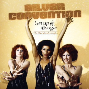 Silver Convention的專輯Get Up & Boogie: The Worldwide Singles