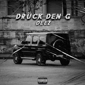 Deez的专辑DRÜCK DEN G (Explicit)