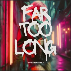 Baran Ozhan的專輯Far Too Long